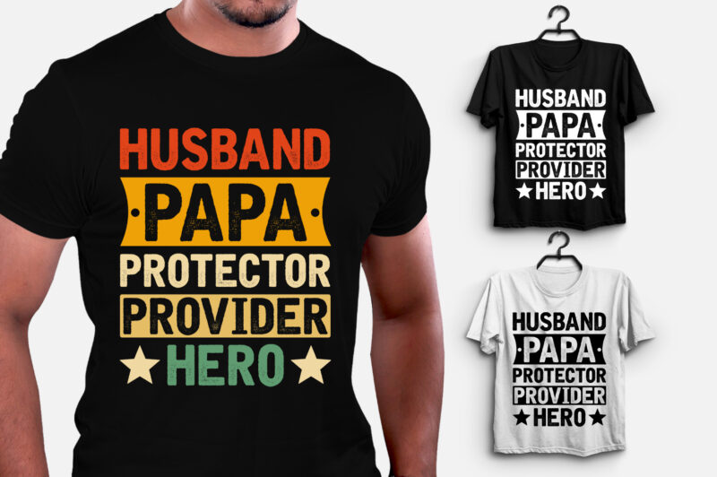 Husband Papa Protector Provider Hero T-Shirt Design