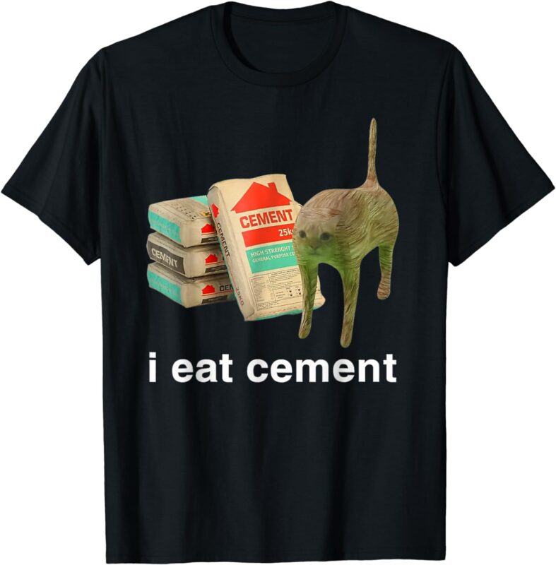 I Eat Cement Cursed Cat Funny Oddly Specific Dank Meme T-Shirt