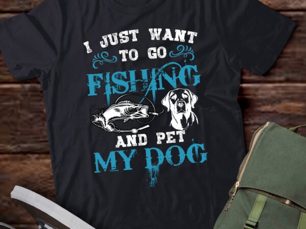 I just want to go fishing and pet dog t-shirt ltsp