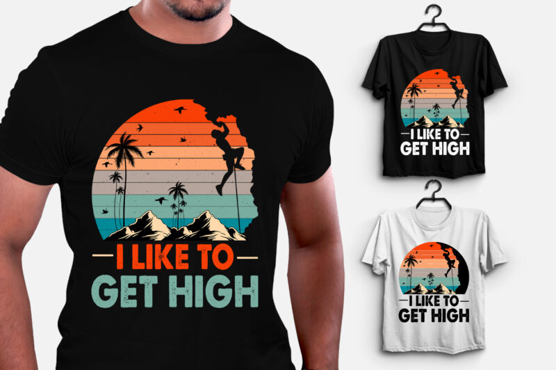 I Like To Get High T-Shirt Design