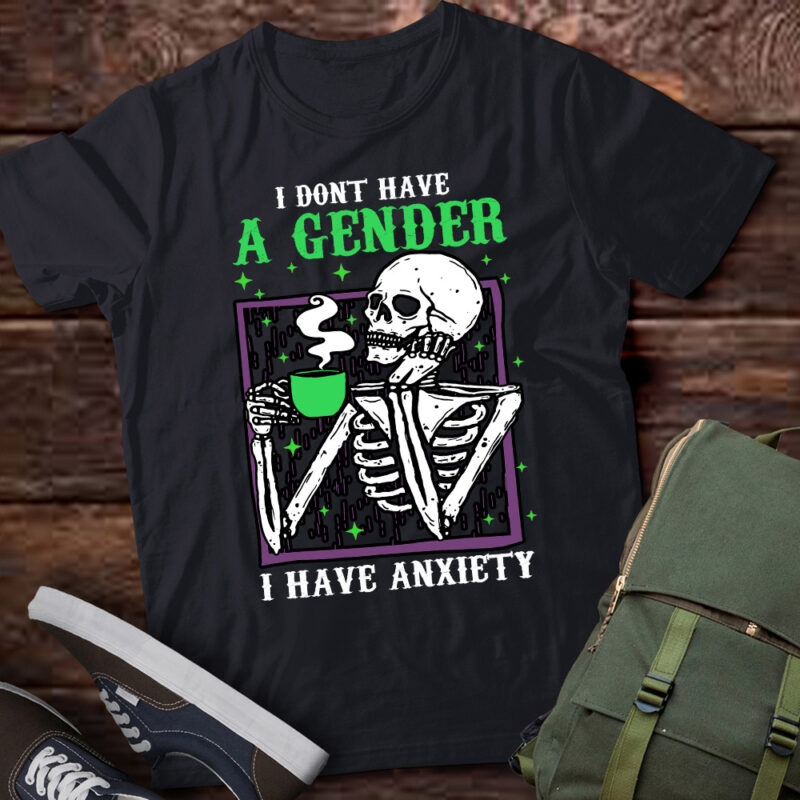 I dont Have A Gender I Have Anxiety Skeleton Nonbinary Pride T-Shirt ltsp