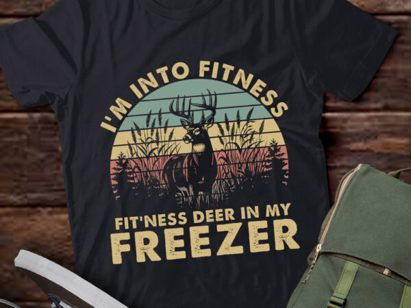 I’m into fitness deer in my freezer , deer hunting, hunting, buck hunting, gift for hunting husband ltsd t shirt design for sale