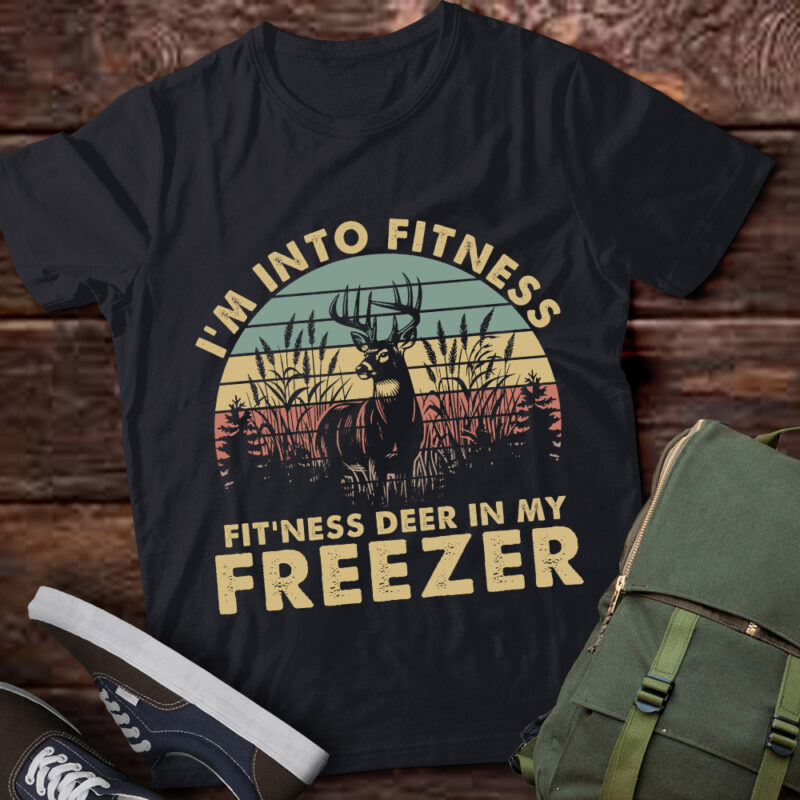 I’m into fitness deer in my freezer , deer hunting, hunting, buck hunting, gift for hunting husband LTSD