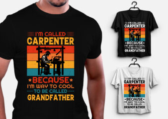 I’m Called Grandfather Carpenter T-Shirt Design