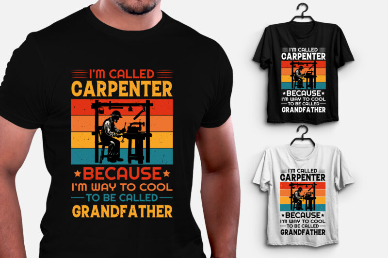 I’m Called Grandfather Carpenter T-Shirt Design