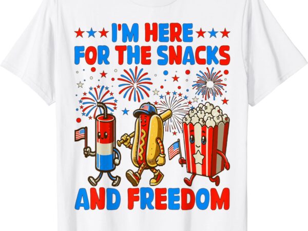 I’m here for the snacks and freedom 4th of july funny t-shirt