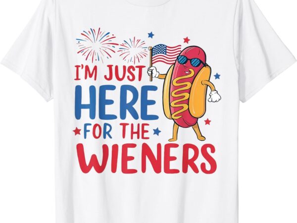 I’m just here for the wieners 4th of july funny hot dog t-shirt