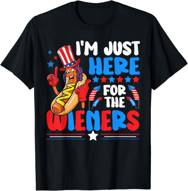I’m Just Here For The Wieners Funny Happy 4Th Of July T-Shirt