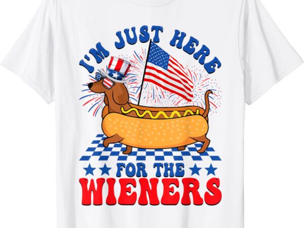 I’m just here for wieners dachshund dog hotdog 4th of july t-shirt