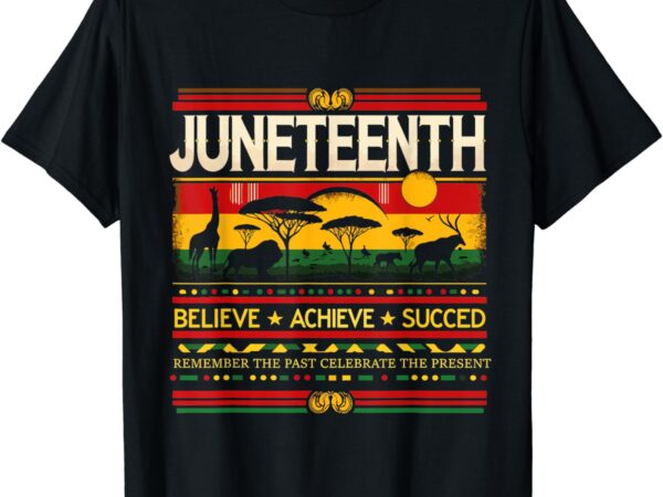 Juneteenth 1865 celebration, afro believe achieve succeed t-shirt