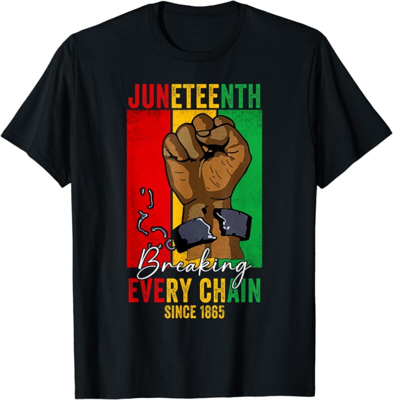 Juneteenth Breaking Every Chain Since 1865 Women Men T-Shirt