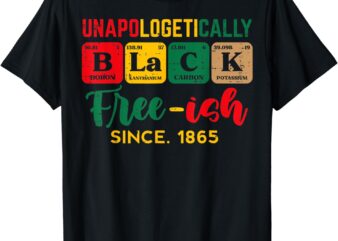 Juneteenth Unapologetically Black Periodic Women Men Kids T-Shirt