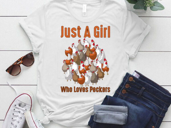 Just a girl who loves peckers chicken lover rooster gift lts-d vector clipart