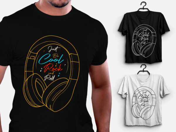 Just be cool rock and roll music t-shirt design