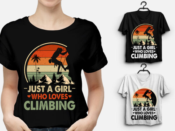 Just a girl who loves climbing t-shirt design