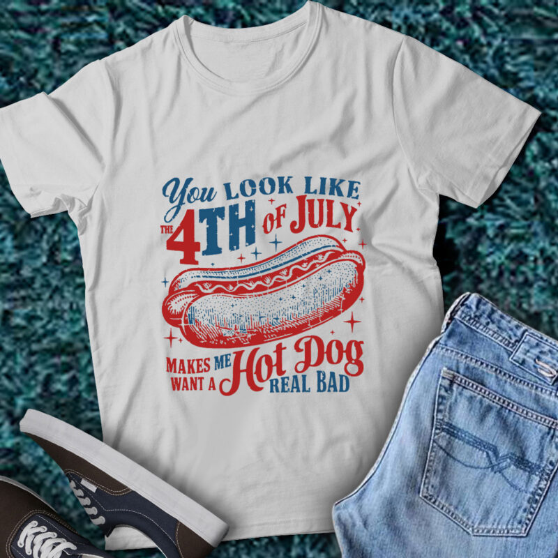 LT191 Happy 4th Of July Make Me Want A Sausage Real Bad