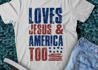 LT195 Loves Jesu & America Too July 4th Patriotic American t shirt vector graphic