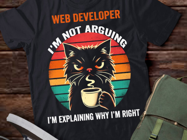 Lt202 web developer i’m not arguing i’m explaining why i’m right t shirt vector graphic