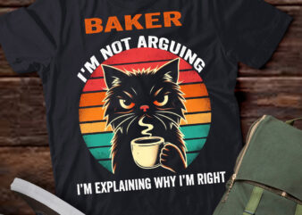 LT202 Baker I’m Not Arguing I’m Explaining Why I’m Right t shirt vector graphic