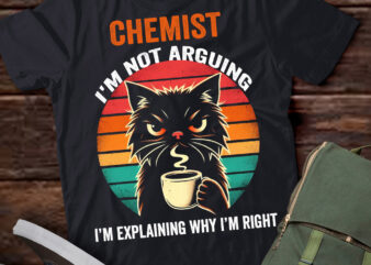 LT202 Chemist I’m Not Arguing I’m Explaining Why I’m Right t shirt vector graphic
