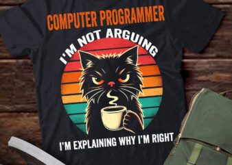 LT202 Computer Programmer I’m Not Arguing I’m Explaining Why I’m Right t shirt vector graphic