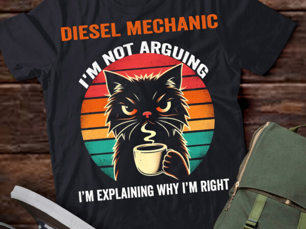 Lt202 diesel mechanic i’m not arguing i’m explaining why i’m right t shirt vector graphic