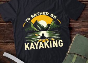 LT204 I’D Rather Be Kayaking At The Lake Kanuing At The Lake