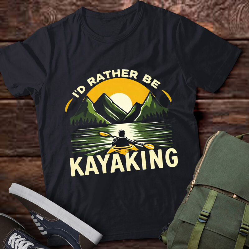 LT204 I’D Rather Be Kayaking At The Lake Kanuing At The Lake