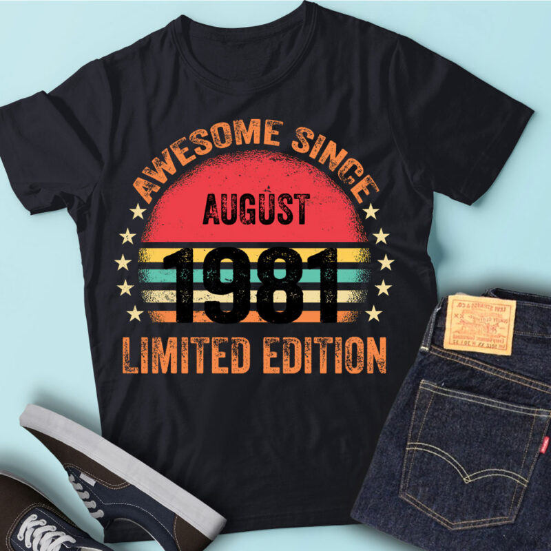 LT93 Birthday Awesome Since August 1981 Limited Edition