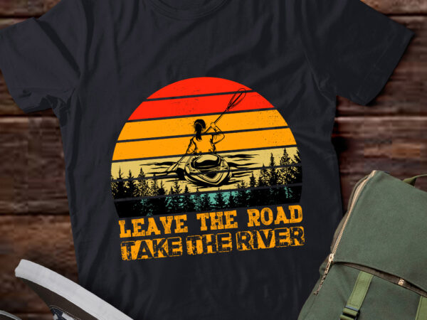 Leave the road take the river funny kayaking kayak kayaker lts-d t shirt vector graphic