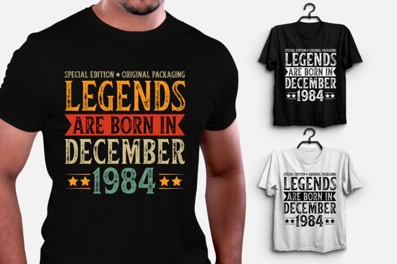 Legends Are Born in Decenber 1984 T-Shirt Design