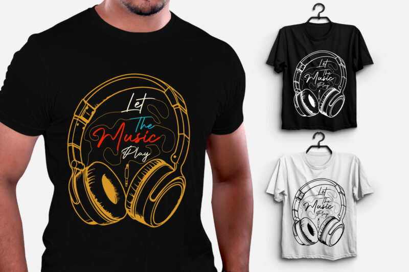 Let the Music Play T-Shirt Design