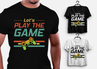 Let’s Play the Game T-Shirt Design