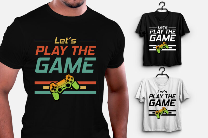 Let’s Play the Game T-Shirt Design