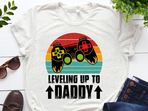 Leveling up to daddy t-shirt design