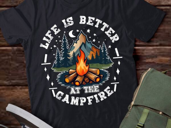 Life is better at the campfire funny camping t-shirt ltsp