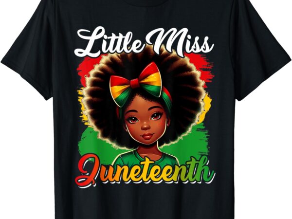 Little juneteenth shirts miss women girls black freedom t-shirt