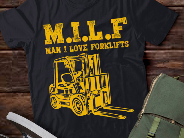 Milf man i love forklifts funny forklift driver gift vintage ltsd t shirt designs for sale