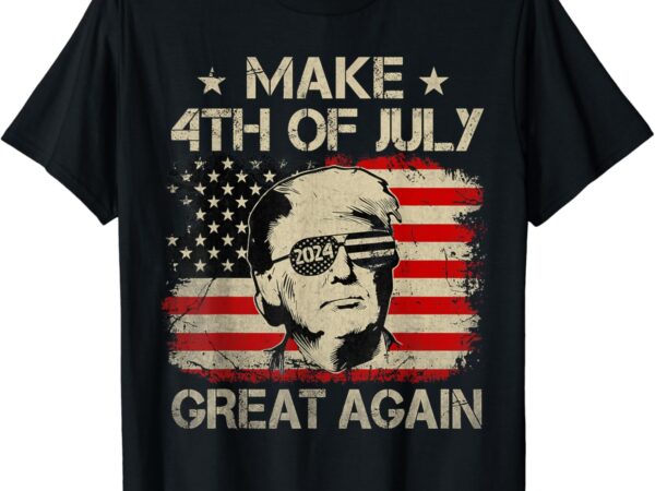 Make 4th of july great again american flag donald trump 2024 t-shirt