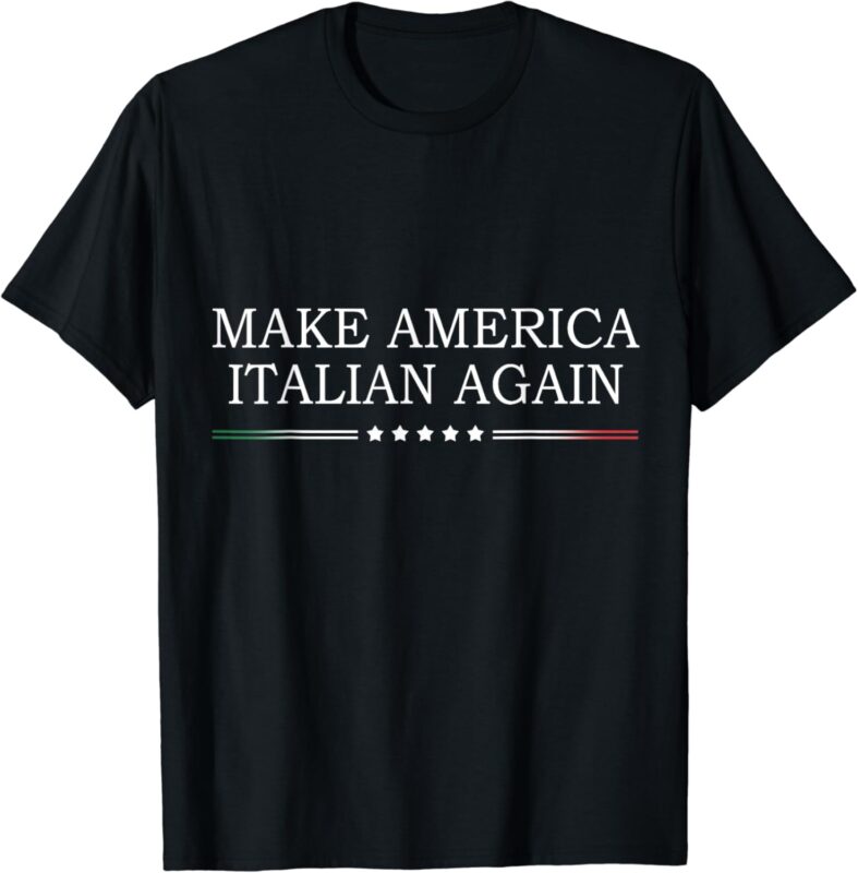 Make America Italian Again T-Shirt