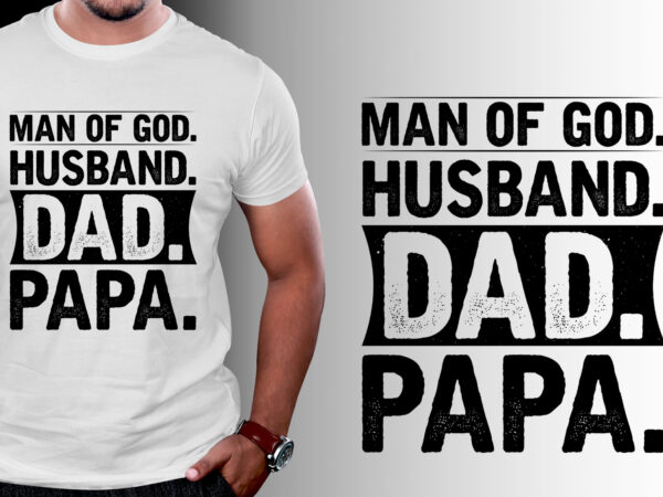 Man of god husband dad papa t-shirt design