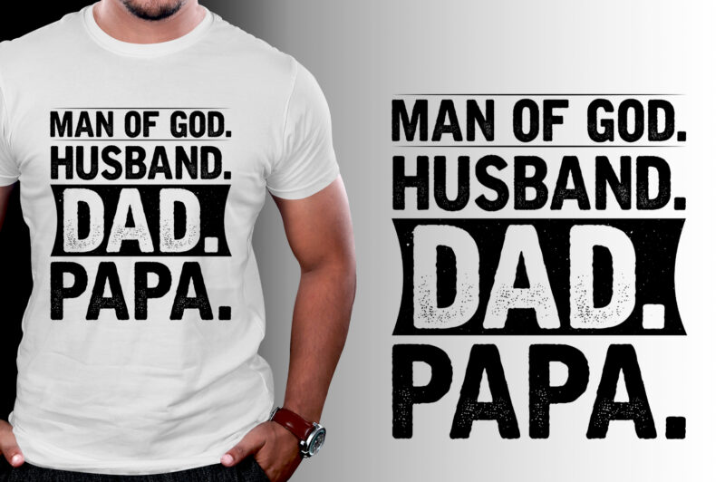 Man of God Husband Dad Papa T-Shirt Design