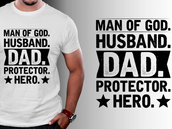 Man of god husband dad protector hero t-shirt design