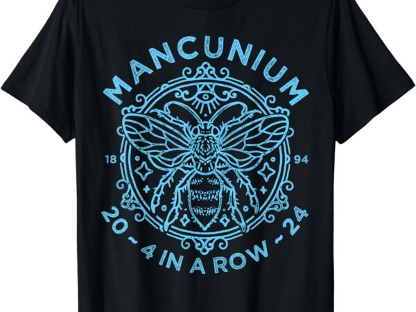 Mancunium, four in a row, champions, city 2024 t-shirt