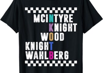 Mcintyre Knight Wood Knight Wahlberg shirt t shirt designs for sale