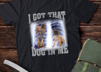 Men Women I Got that Bullmastiff Dog in Me Xray Meme Gymer Sport Gym T-Shirt ltsp
