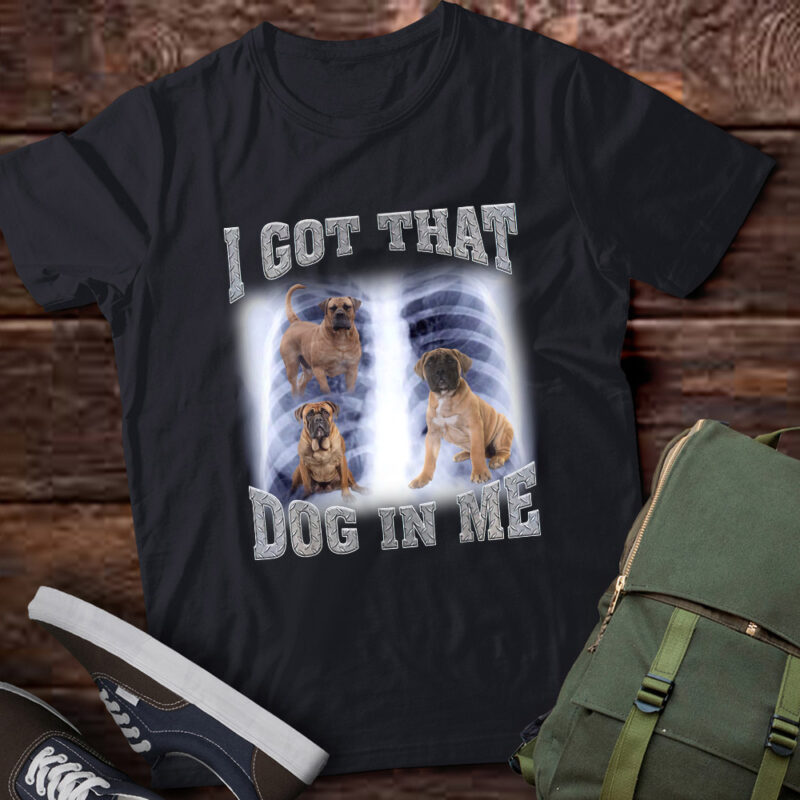 Men Women I Got that Bullmastiff Dog in Me Xray Meme Gymer Sport Gym T-Shirt ltsp