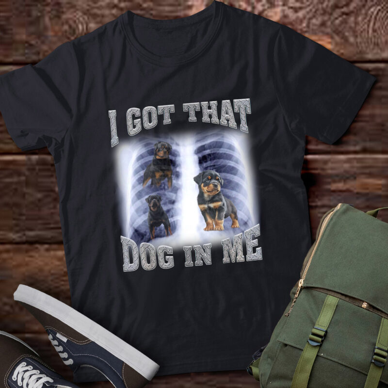 Men Women I Got that Rottweiler Dog in Me Xray Meme Gymer Sport Gym T-Shirt ltsp