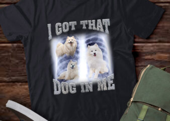 Men Women I Got that Samoyed Dog in Me Xray Meme Gymer Sport Gym T-Shirt ltsp