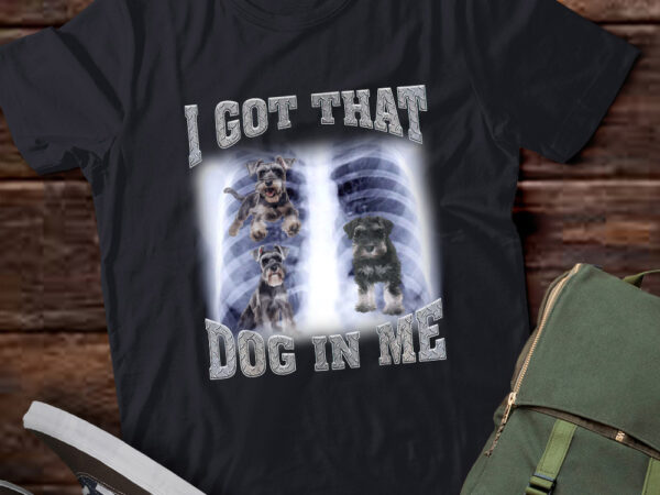 Men women i got that schnauzer dog in me xray meme gymer sport gym t-shirt ltsp